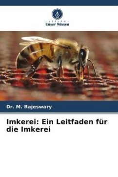 Imkerei: Ein Leitfaden für die Imkerei - Rajeswary, Dr. M.