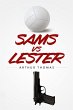 Sams vs Lester - Bild 1