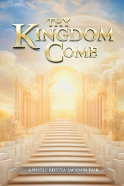 Thy Kingdom Come - Jackson-Fair, Apostle Rhetta