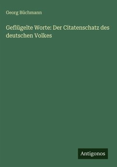 Cover Geflügelte Worte: Der Citatenschatz des deutschen Volkes
