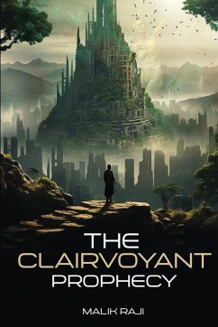 THE CLAIRVOYANT PROPHECY - Raji, Malik