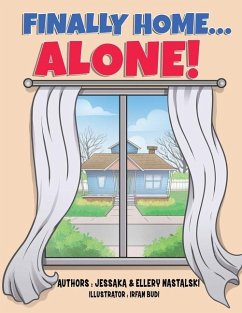 Finally Home Alone - Nastalski, Jessaka; Nastalski, Ellery