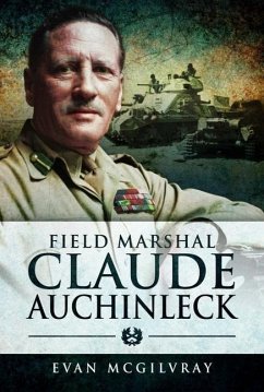 Field Marshal Claude Auchinleck - McGilvray, Evan