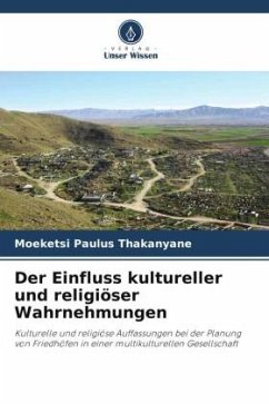 Der Einfluss kultureller und religiöser Wahrnehmungen - Thakanyane, Moeketsi Paulus