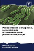 Pseudomonas aeruginosa, wyzywaüschaq nozokomial'nye ranewye infekcii