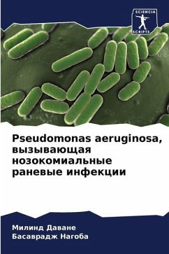 Pseudomonas aeruginosa, wyzywaüschaq nozokomial'nye ranewye infekcii - Dawane, Milind;Nagoba, Basawradzh