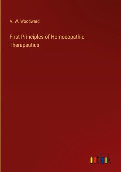 First Principles of Homoeopathic Therapeutics