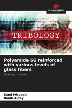 Polyamide 66 reinforced with various levels of glass fibers - Missaoui, Sami;Autay, Riadh