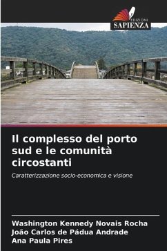 Il complesso del porto sud e le comunità circostanti - Novais Rocha, Washington Kennedy;Pádua Andrade, João Carlos de;Pires, Ana Paula