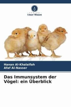 Das Immunsystem der Vögel: ein Überblick - Al-Khalaifah, Hanan;Al-Nasser, Afaf