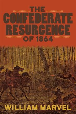 The Confederate Resurgence of 1864 (eBook, ePUB) - Marvel, William