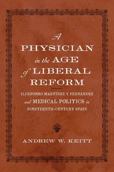 A Physician in the Age of Liberal Reform (eBook, ePUB) A Physician in the Age of Liberal Reform (eBook, ePUB)
