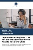 Implementierung des ICM mit einem risikobasierten Ansatz mit dem CRDe