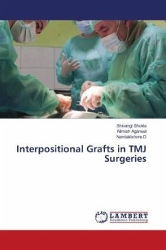 Interpositional Grafts in TMJ Surgeries - Shukla, Shivangi;Agarwal, Nimish;D, Nandakishore
