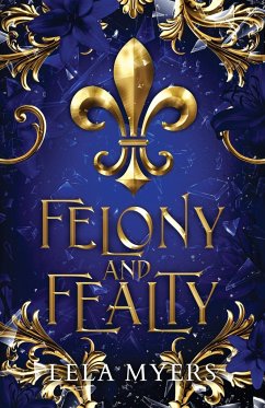 Felony and Fealty - Myers, Lela