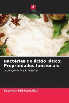 Bactérias do ácido lático: Propriedades funcionais - BELKAALOUL, Kawthar