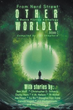 Otherworldly - A Genre Fiction Anthology - Volume 1 - Shepherd, Jeri; Street, Ben Penrod's Nerd; Wolf, Ben