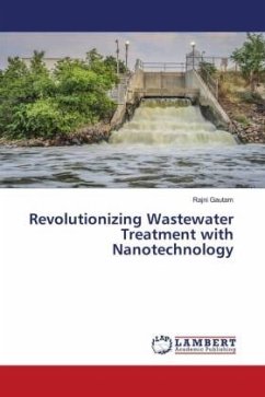 Revolutionizing Wastewater Treatment with Nanotechnology - Gautam, Rajni