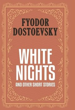 White Nights and Other Short Stories (Case Laminate Deluxe Hardbound Edition with Dust Jacket) - Dostoevsky, Fyodor