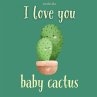 I Love You Baby Cactus - Bild 1