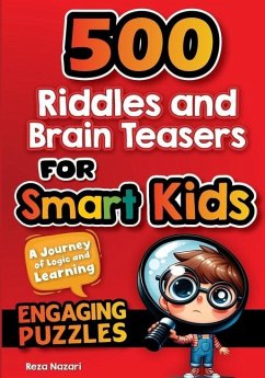 500 Riddles and Brain Teasers For Smart Kids - Nazari, Reza
