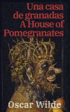 Una casa de granadas - A House of Pomegranates - Wilde, Oscar