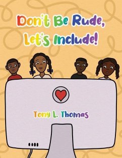 Don't Be Rude, Let's Include! - Thomas, Tony L