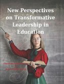 New Perspectives on Transformative Leadership in Education