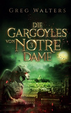 Die Gargoyles von Notre Dame 3 - Walters, Greg