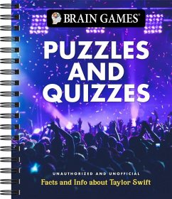 Brain Games - Puzzles and Quizzes: Facts and Info about Taylor Swift - Publications International Ltd; Brain Games; Kaplan, Arie; Harbison, Elsa