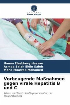 Vorbeugende Maßnahmen gegen virale Hepatitis B und C - Hassan, Hanan Elzeblawy;Saleh, Asmaa Salah Eldin;Mohamed, Mona Moawad