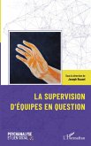 La supervision d'équipes en question La supervision d'équipes en question