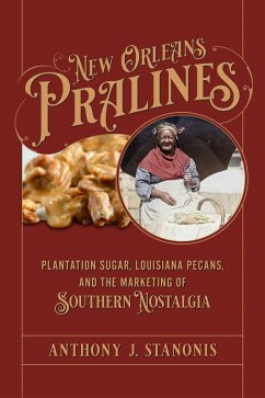 New Orleans Pralines (eBook, ePUB) - Stanonis, Anthony J.