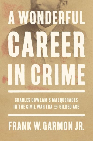 A Wonderful Career in Crime (eBook, ePUB) A Wonderful Career in Crime (eBook, ePUB)
