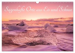 Sagenhafte Orte aus Eis und Schnee (Wandkalender 2025 DIN A3 quer), CALVENDO Monatskalender