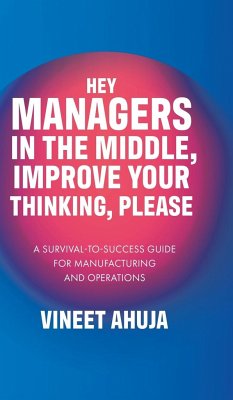 Hey Managers in the Middle, Improve Your Thinking, Please - Ahuja, Vineet