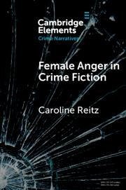 Female Anger in Crime Fiction - Reitz, Caroline