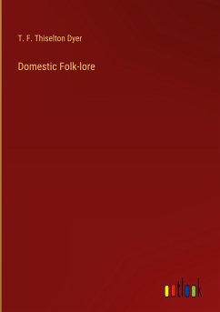 Domestic Folk-lore