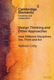 Design Thinking and Other Approaches - Crilly, Nathan