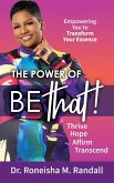 The Power of Be THAT! Transform, Hope, Affirm, Transcend