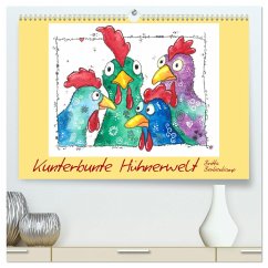 Kunterbunte Hühnerwelt (hochwertiger Premium Wandkalender 2025 DIN A2 quer), Kunstdruck in Hochglanz