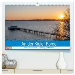 An der Kieler Förde (hochwertiger Premium Wandkalender 2025 DIN A2 quer), Kunstdruck in Hochglanz - Calvendo;Rahn, Karsten