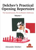 Delchev's Practical Opening Repertoire - Volume 1