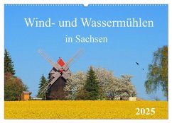 Wind- und Wassermühlen in Sachsen (Wandkalender 2025 DIN A2 quer), CALVENDO Monatskalender Wind- und Wassermühlen in Sachsen (Wandkalender 2025 DIN A2 quer), CALVENDO Monatskalender
