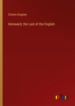 Hereward, the Last of the English - Kingsley, Charles