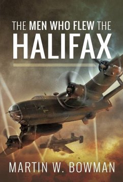 The Men Who Flew the Halifax - Bowman, Martin W