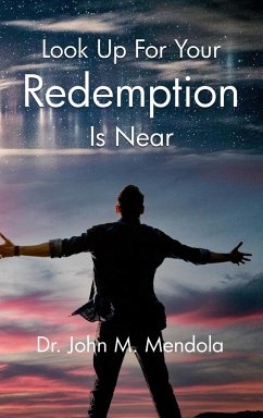 Look Up For Your Redemption Is Near - Mendola, John M.