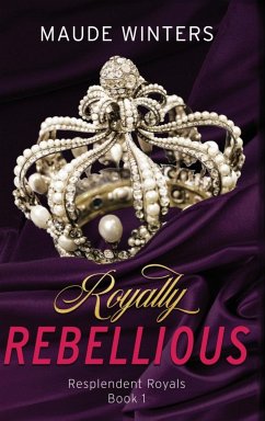 Royally Rebellious - Winters, Maude