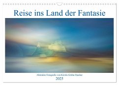 Reise ins Land der Fantasie (Wandkalender 2025 DIN A3 quer), CALVENDO Monatskalender