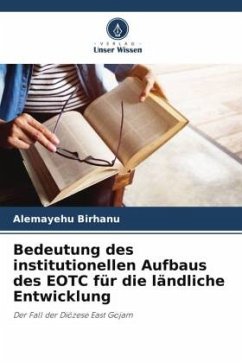 Bedeutung des institutionellen Aufbaus des EOTC für die ländliche Entwicklung - Birhanu, Alemayehu